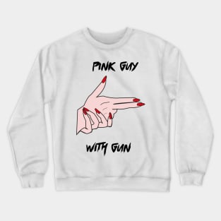 pink shirt guy with a gun Crewneck Sweatshirt